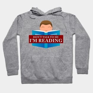 Don't Talk to Me - I'm Reading (boy) Hoodie